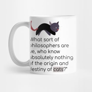 Cat philosophy quote Mug